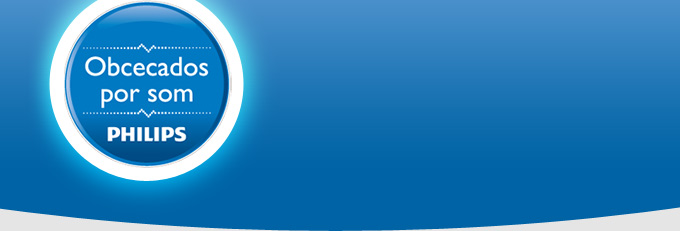 Obcecados por som - Philips