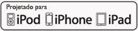 projetado para iPod, iPhone e iPad