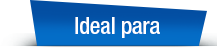 Ideal para