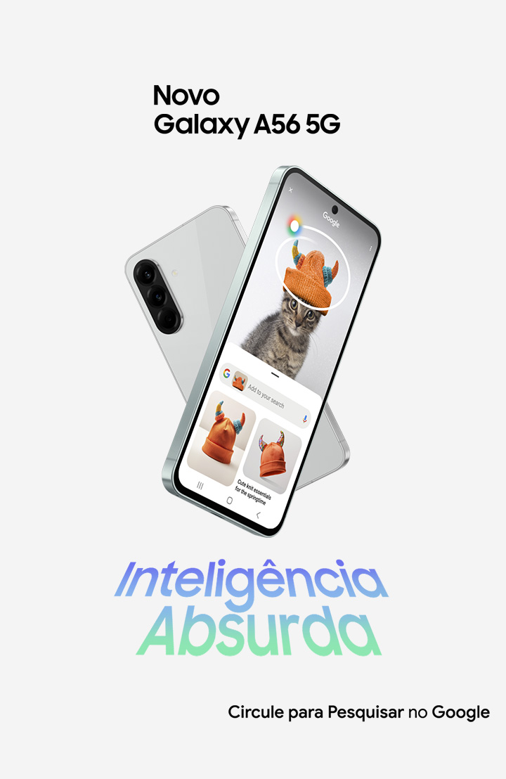 Vemos dois dispositivos Galaxy A56 5G formando um X. O de tr&aacute;s exibe a parte traseira, enquanto o da frente mostra a tela com o recurso Circule para Pesquisar ativado. Texto "Intelig&ecirc;ncia Absurda" e "Novo Galaxy A56 5G" vis&iacute;veis. Na parte inferior direita, aparece o texto Circule para Pesquisar no Google.
