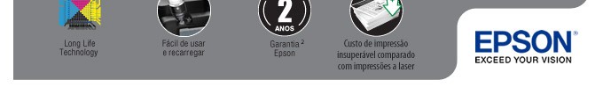 Long Life Technology / Fácil de usar e recarregar / Garantia Epson / Custo de impressão insuperável comparado com impressões a laser