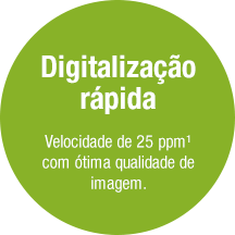 Digitalização rápida: Velocidade de 25 ppm¹ com ótima qualidade de imagem.
